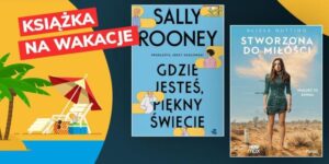 Jaką książkę polecacie na wakacje? Oto nasze sprawdzone propozycje!